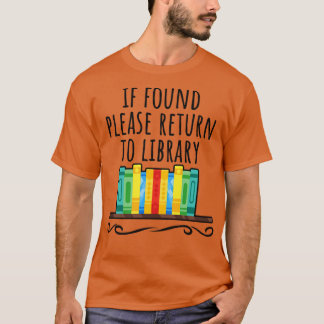 T-shirt Si trouvé, veuillez retourner à la bibliothèque