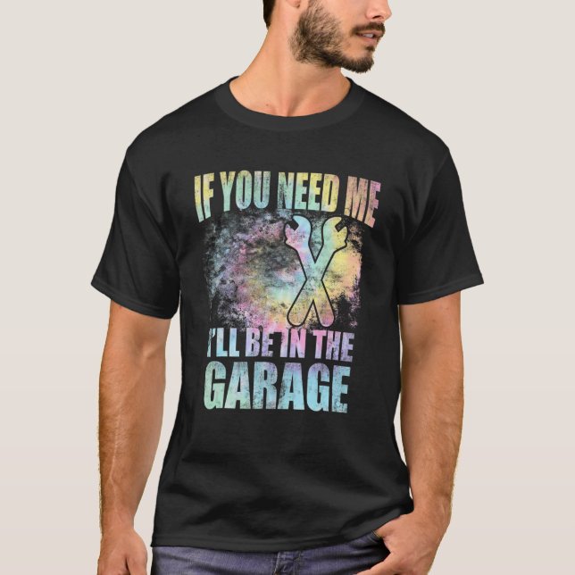T-shirt Si tu as besoin de moi, je serai dans le garage (Devant)