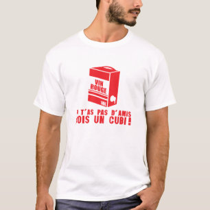 T-shirt si tu as pas amis bois cubi alcool humour