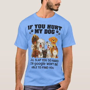 T-shirt Si tu fais mal à mon chien, je te gifle si fort