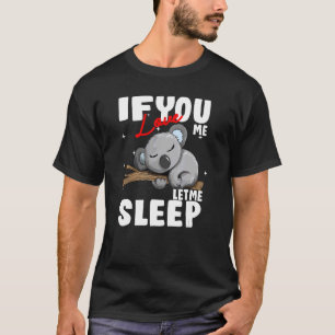 T-shirt Si tu m'aimes, laisse-moi dormir Koala Kinder Aust