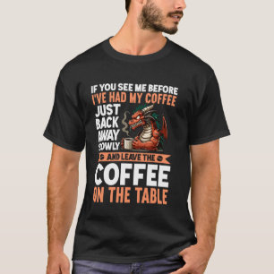 T-shirt Si Tu Me Vois Avant Que J'Ai Repris Mon Café