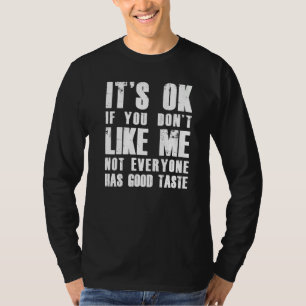 T-shirt Si tu ne m'aimes pas, tout le monde n'a rien de bo