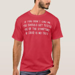 T-shirt si tu ne m'aimes pas, tu devrais être testé un Fun<br><div class="desc">si vous ne m'aimez pas,  vous devriez être testé un Funny.</div>