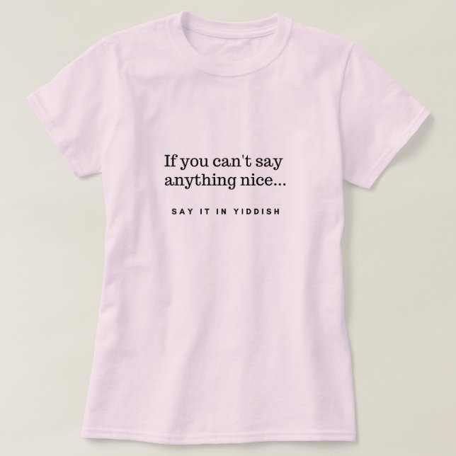 T-shirt Si tu ne peux rien dire de bien, dis-le en yiddish (Design devant)