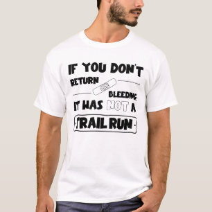 T-shirt Si tu ne reviens pas saigner, Trail run