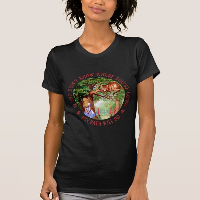 T-shirt Si tu ne sais pas où tu vas... (Devant)