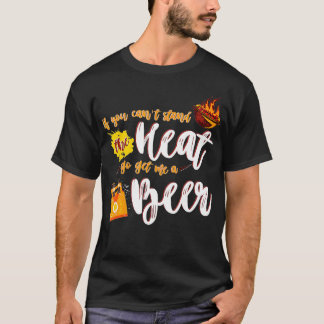 T-shirt Si tu ne supportes pas la chaleur va me chercher u