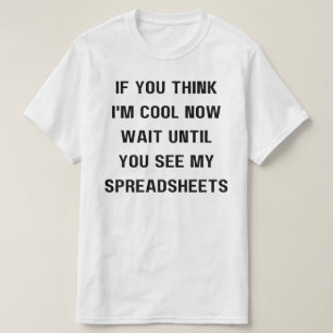 T-shirt Si tu penses que je suis cool, attends de voir mon