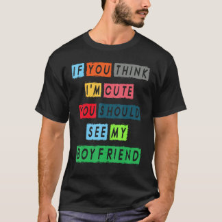 T-shirt Si tu penses que je suis mignonne, tu devrais voir