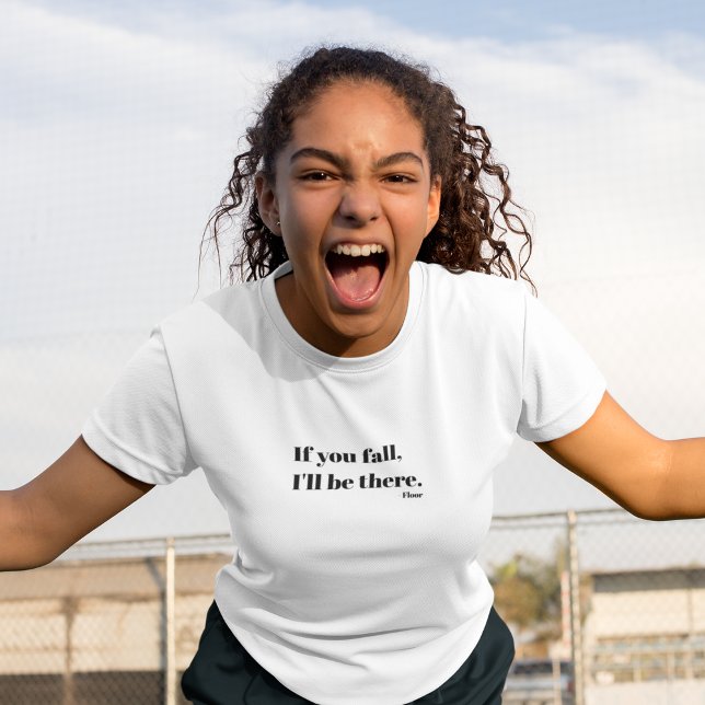 T-shirt Si tu tombes, je serai là-bas. (Créateur téléchargé)