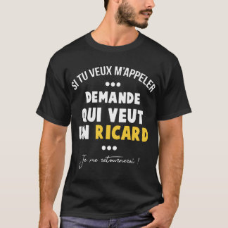 T-shirt si tu veux Mappeler demande qui veut un ricard par