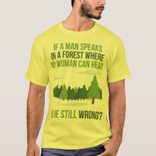 T-shirt Si un homme dans une forêt parlent où aucune fem