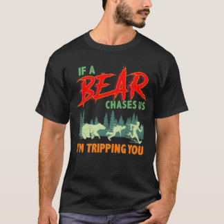 T-shirt Si un ours nous pourchasse, je vous déverse Plaisa