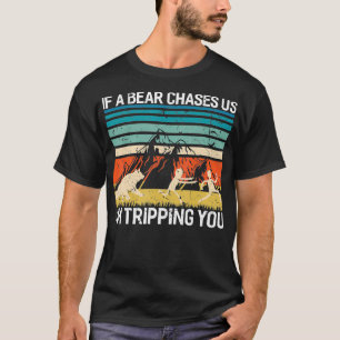 T-shirt Si Un Ours Nous Poursuit Je Vous Déplace Camping D