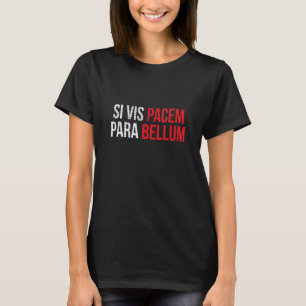 T-shirt Si Vis Pacem Para Bellum Phrase Latin Guerre de pa