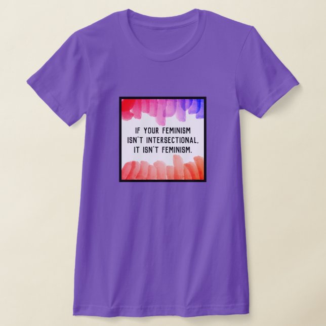 T-shirt Si votre féminisme n'est pas intersectionnel... (Poser)