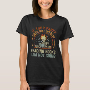 T-shirt Si Votre Parti N'A Pas À Lire Des Livres, Je Suis