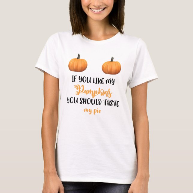 T-shirt Si Vous Aimez Mes Citrouilles, Vous Devriez Goûter (Devant)