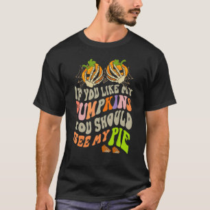 T-shirt Si Vous Aimez Mes Citrouilles, Vous Devriez Voir M