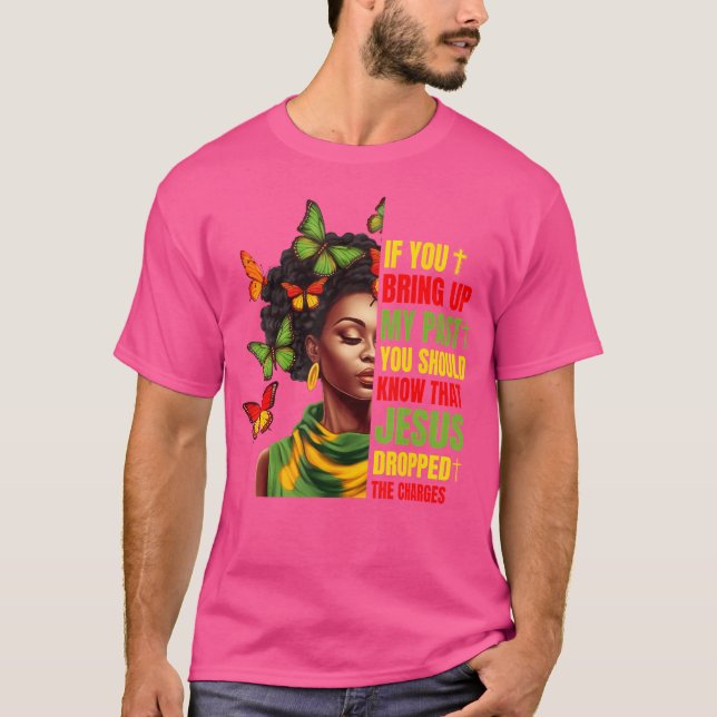 T-shirt Si Vous Apportez Mon Passé, Vous Devriez Savoir Qu (Devant)