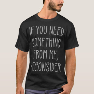 T-shirt Si Vous Avez Besoin De Quelque Chose De Moi Recons