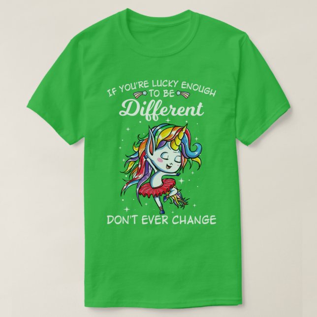 T-shirt Si Vous Avez De La Chance D'Être Différent Faites  (Design devant)