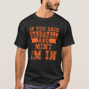 T-shirt Si vous avez dit Baseball et Mint je suis dedans