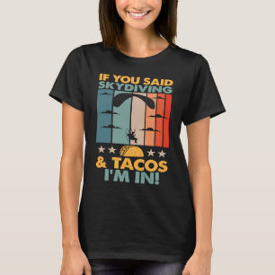 T-shirt Si vous avez dit parachutisme et tacos je suis dan
