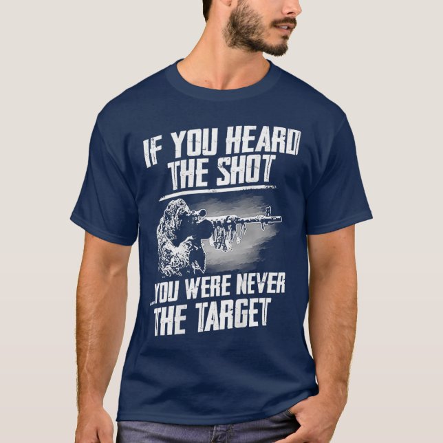 T-shirt Si Vous Avez Entendu Le Tir Vous N'Avez Jamais Été (Devant)