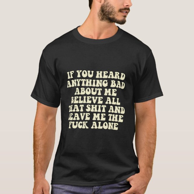 T-shirt Si Vous Avez Entendu Quelque Chose De Mal À Propos (Devant)