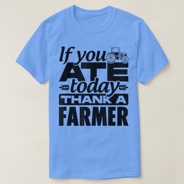T-shirt Si Vous Avez Mangé Aujourd'Hui Merci Un Fermier Tr (Design devant)