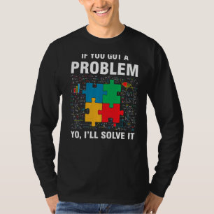 T-shirt Si vous avez un problème, vous allez le résoudre J
