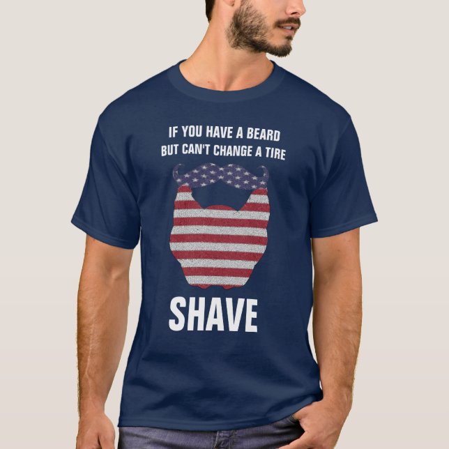 T-shirt Si vous avez une barbe mais ne peut pas changer un (Devant)