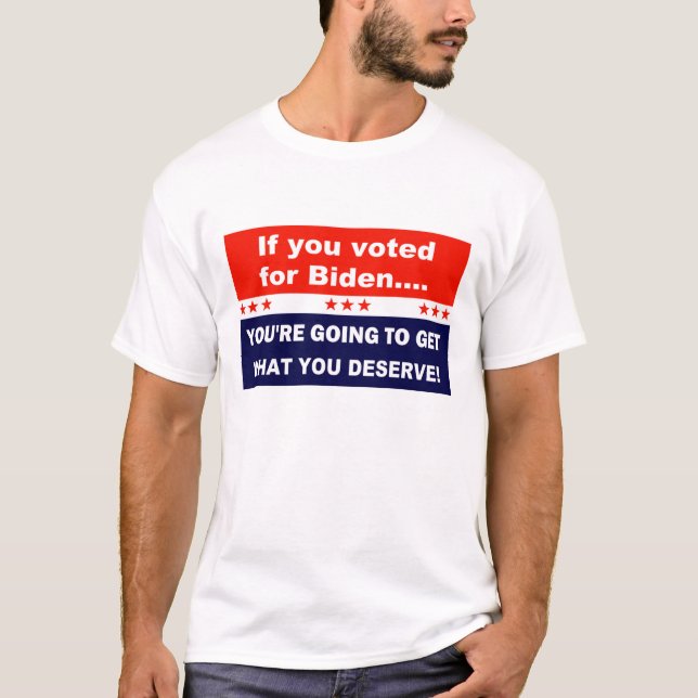 T-shirt Si vous avez voté pour Biden (Devant)