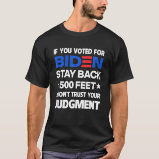 T-shirt Si Vous Avez Voté Pour Biden Restez À 500 Pieds