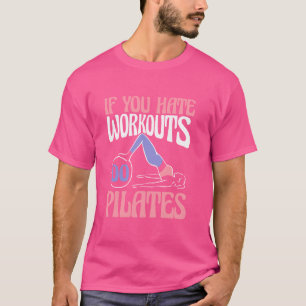 T-shirt Si Vous Détestez Les Entraînements Pilates Control