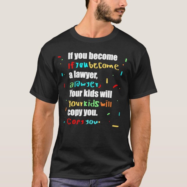 T-shirt si vous devenez avocat, vos enfants vous copient (Devant)