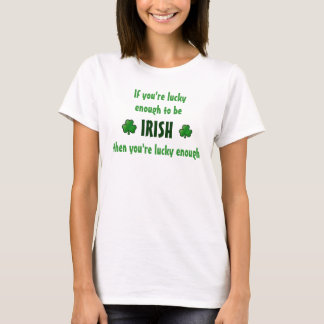 T-shirt Si vous êtes assez chanceux pour être irlandais…