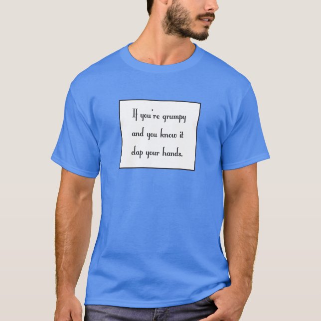 T-shirt Si vous êtes grincheux et vous le savez (Devant)