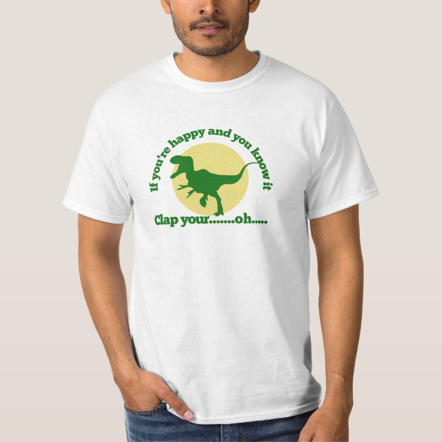 T-shirt Si vous êtes heureux et que vous le savez (Devant)