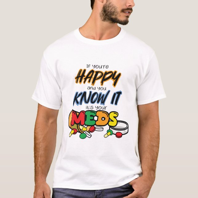 T-shirt Si vous êtes heureux et que vous le savez c'est gr (Devant)