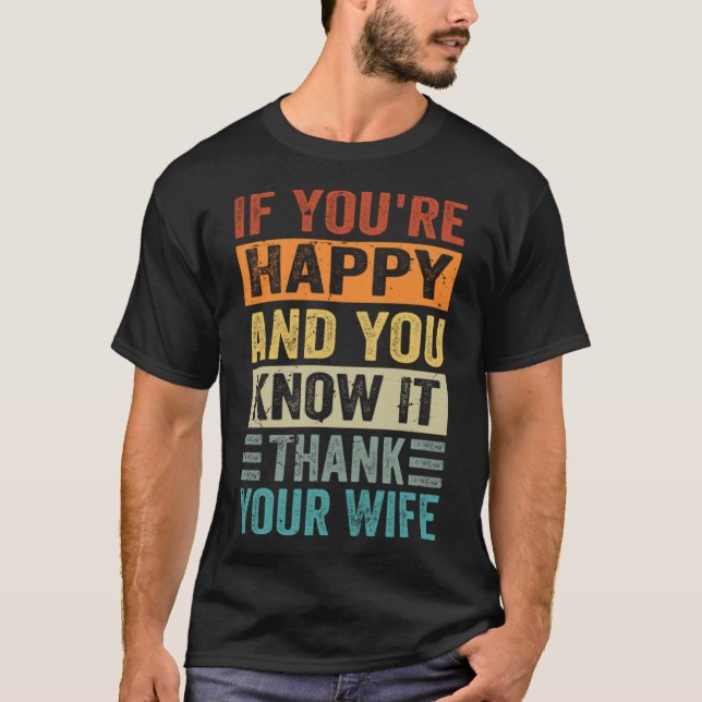 T-shirt Si vous êtes heureux et que vous le savez - Merci  (Devant)