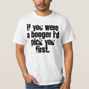 T-shirt Si vous étiez un booger je vous sélectionnerais