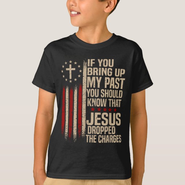 T-shirt Si vous évoquez mon passé, vous devriez savoir que (Devant)