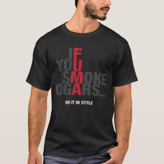 T-shirt Si vous fumez les cigares… le font dans le style