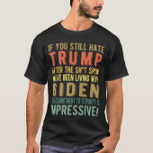 T-shirt Si vous haïssez encore Trump - Anti-Président Joe  (Devant)