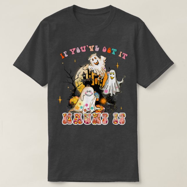 T-shirt Si vous l'avez fait hanter il Floral fantôme Hippe (Design devant)
