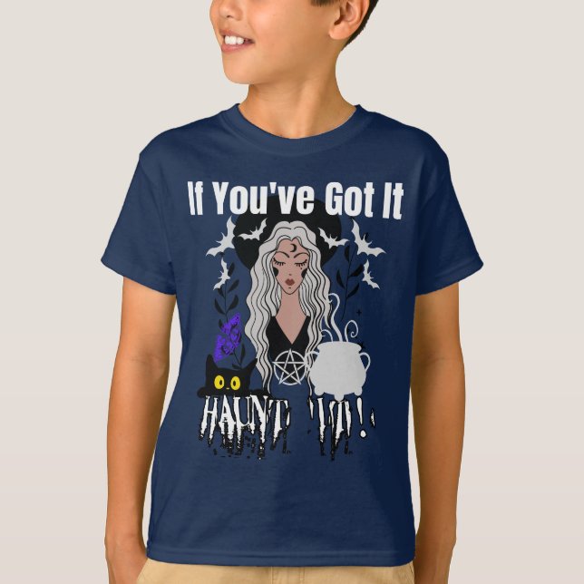 T-shirt Si vous l'avez, Haunt it !.b (Devant)