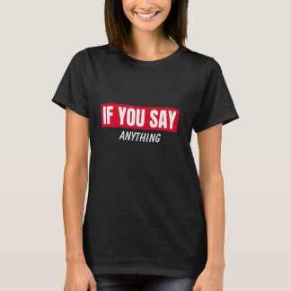 T-shirt Si vous le dites, design drôle pour relation amour